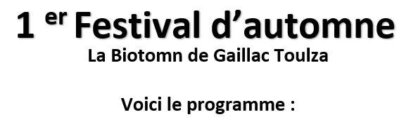 1er festival d'automne: La Biotomn de Gaillac Toulza